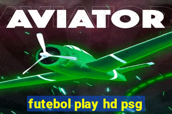 futebol play hd psg